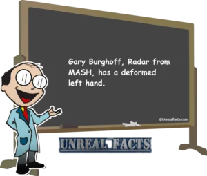 Gary Burghoff Aka Radar from Mash Had a Deformed Hand